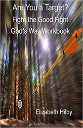 Are You A Target? Fight the Good Fight God's Way Book & Companion Workbook by Elizabeth Hillby